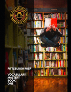 Pittsburgh Prep Vocabulary Mastery Book One: Be the Jedi of Vocabulary