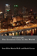 Pittsburgh, The Greatest City in the World