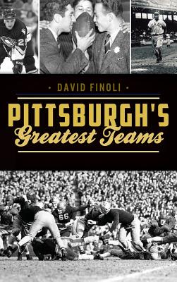 Pittsburgh's Greatest Teams - Finoli, David