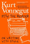 Pity the Reader: On Writing with Style