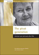 Pivot Generation: Informal Care and Work After Fifty