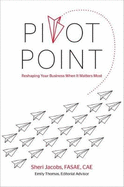 Pivot Point: Reshaping Your Business When It Matters Most