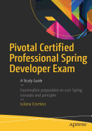 Pivotal Certified Professional Spring Developer Exam: A Study Guide