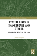 Pivotal Lines in Shakespeare and Others: Finding the Heart of the Play