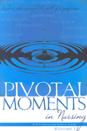 Pivotal Moments in Nursing: Leaders Who Changed the Path of a Profession Vol 1: Vol 1 - Houser, Beth P