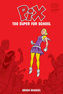 Pix Volume 2: Too Super for School