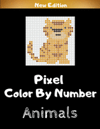 Pixel Color By Number Animals: Easy Pixel Coloring Book with Zoo Animals for Kids - Unique Funny Pixel Art Activity Book Gift for Birthday Christmas Easter for Boys & Girls