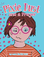 Pixie Dust and a Prayer