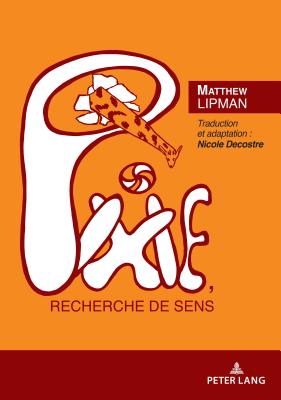 Pixie: Recherche de Sens - Lipman, Matthew (Original Author), and Decostre, Nicole (Editor)