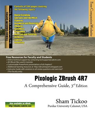 Pixologic Zbrush 4r7: A Comprehensive Guide - Purdue Univ, Prof Sham Tickoo