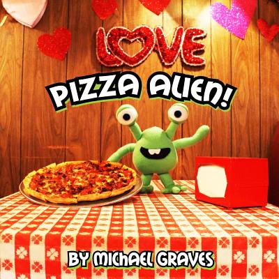 Pizza Alien! - Graves, Michael, Dr.