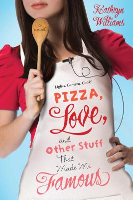 Pizza, Love, and Other Stuff That Made Me Famous - Williams, Kathryn