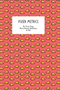 Pizza Metrics: A Data-Focused Food-Rating Journal