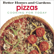 Pizzas - Better Homes and Gardens (Editor), and Henry, Linda