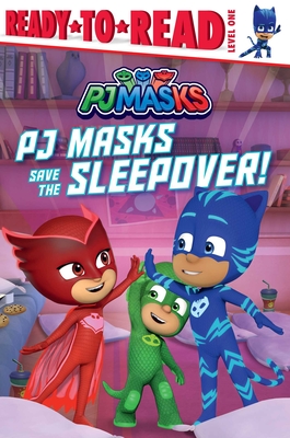 PJ Masks Save the Sleepover!: Ready-To-Read Level 1 - Nakamura, May (Adapted by)