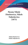 Pjesme Nikole Dimitrovica, Nikole Naljeskovica (1873)