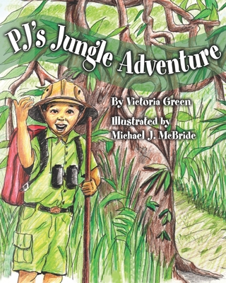 PJ's Jungle Adventure - McBride, Michael J (Illustrator), and Green, Victoria