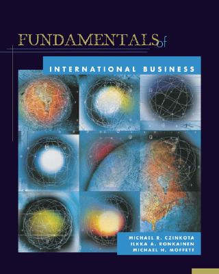 Pkg Fundamentals of International Bus + Map + Infotrac - Czinkota, Michael R, and Ronkainen, Ilkka A, and Moffett, Michael H