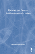 Placating the Demons: Ritual Practices among Sri Lankans