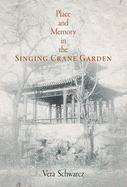 Place and Memory in the Singing Crane Garden