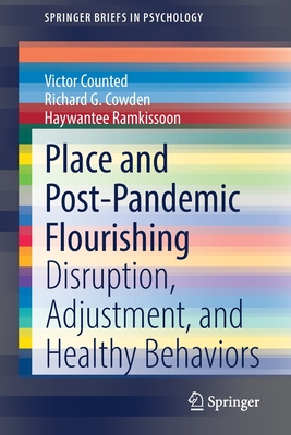 Place and Post-Pandemic Flourishing: Disruption, Adjustment, and Healthy Behaviors - Counted, Victor, and Cowden, Richard G, and Ramkissoon, Haywantee