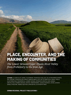 Place, Encounter, and the Making of Communities: The Lower Sirwan/Upper Diyala River Valley from Prehistory to the Iron Age