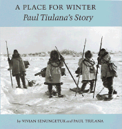 Place for Winter: Paul Tiulana's Story
