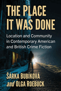 Place It Was Done: Location and Community in Contemporary American and British Crime Fiction