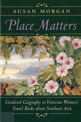 Place Matters - Morgan, Susan