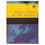 Place Names of the World Volume 1, Europe: Historical Context, Meanings, and Changes - Everett-Heath, John