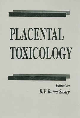 Placental Toxicology - Sastry, B V Rama