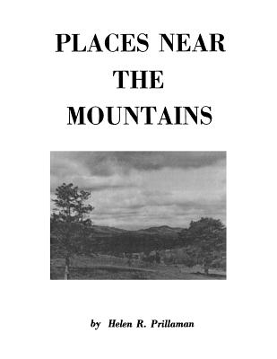 Places Near the Mountains, from the Community of Amsterdam, Virginia, Up the Road to Catawba, on the Waters of the Catawba and Timber Creeks, Along Th - Prillaman, Helen R