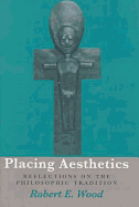 Placing Aesthetics: Reflections on the Philosophic Tradition Volume 26
