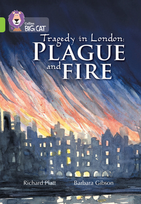 Plague and Fire: Band 11/Lime - Platt, Richard, and Collins Big Cat (Prepared for publication by)