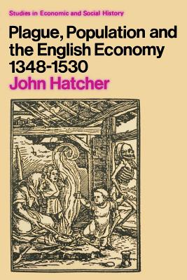 Plague, Population and the English Economy 1348-1530 - Hatcher, John, Dr.