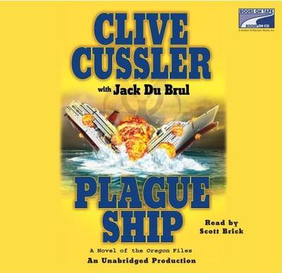 Plague Ship - Cussler, Clive, and Du Brul, Jack B, and Brick, Scott (Read by)