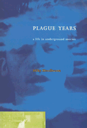 Plague Years: A Life in Underground Movies