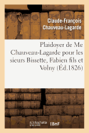 Plaidoyer de Me Chauveau-Lagarde Pour Les Sieurs Bissette, Fabien Fils Et Volny, Condamn?s: ? La Marque Et Aux Gal?res ? Perp?tuit? Par La Cour Royale de la Martinique