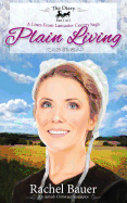 Plain Living: The Diary 1 - A Lines from Lancaster County Saga