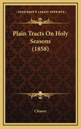 Plain Tracts on Holy Seasons (1858)