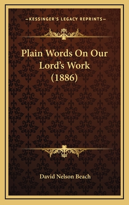 Plain Words on Our Lord's Work (1886) - Beach, David Nelson