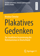 Plakatives Gedenken: Zur staatlichen Inszenierung des Kommunismus in Deutschland