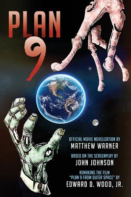 Plan 9: Official Movie Novelization - Johnson, John, and Wood Jr, Edward D, and Warner, Matthew