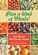 Plan a Week of Meals! Save Money! Meal Planner Journal