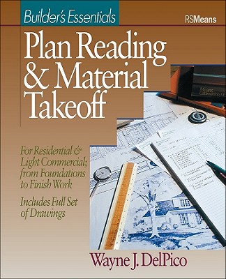 Plan Reading and Material Takeoff: Builder's Essentials - Del Pico, Wayne J.
