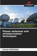 Planar antennas and miniaturization techniques