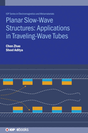 Planar Slow-Wave Structures: Applications in Traveling-Wave Tubes