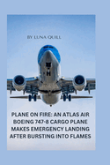 Plane On Fire: An Atlas Air Boeing 747-8 Cargo Plane Makes Emergency Landing After Bursting Into Flames