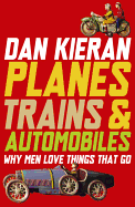 Planes, Trains and Automobiles: Why Men Like Things that Go