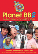 Planet BB 2: The Boys' Brigade Around the World